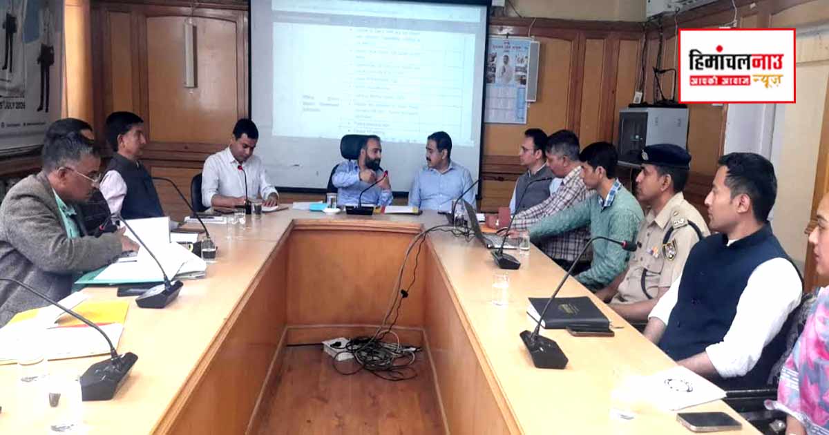 मानसून सीजन को लेकर किन्नौर प्रशासन की तैयारी समीक्षा, विभागों को जारी निर्देश